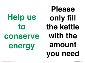 Help us to conserve energy - Please only fill the kettle with the amount you need